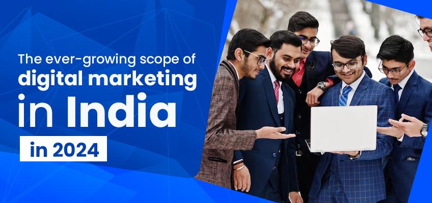Scope of Digital Marketing Career in India 2024